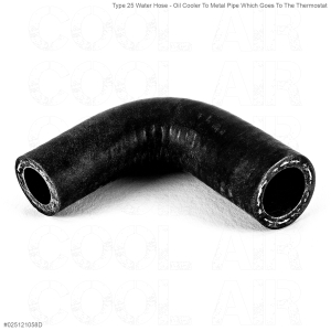 **ON SALE** Type 25 Water Hose - Oil Cooler To Metal Pipe Which Goes To The Thermostat