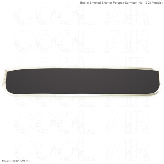 Beetle Smoked Exterior Perspex Sunvisor (Not 1303 Models)